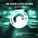 Be Your Love Again (Willim Remix)专辑