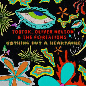 Tobtok, Oliver Nelson & The Flirtations - Nothing But A Heartache (Radio Edit) (Instrumental) 原版无和声伴奏 （升1半音）