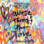 Worse Things Than Love(feat.Natalie La Rose)专辑
