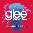 What I Did For Love (Glee Cast Version)