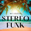 MC Leleto - Stereo Funk