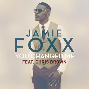 Chris Brown、Jamie Foxx - You Changed Me