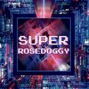 SuperRoseDoggy专辑
