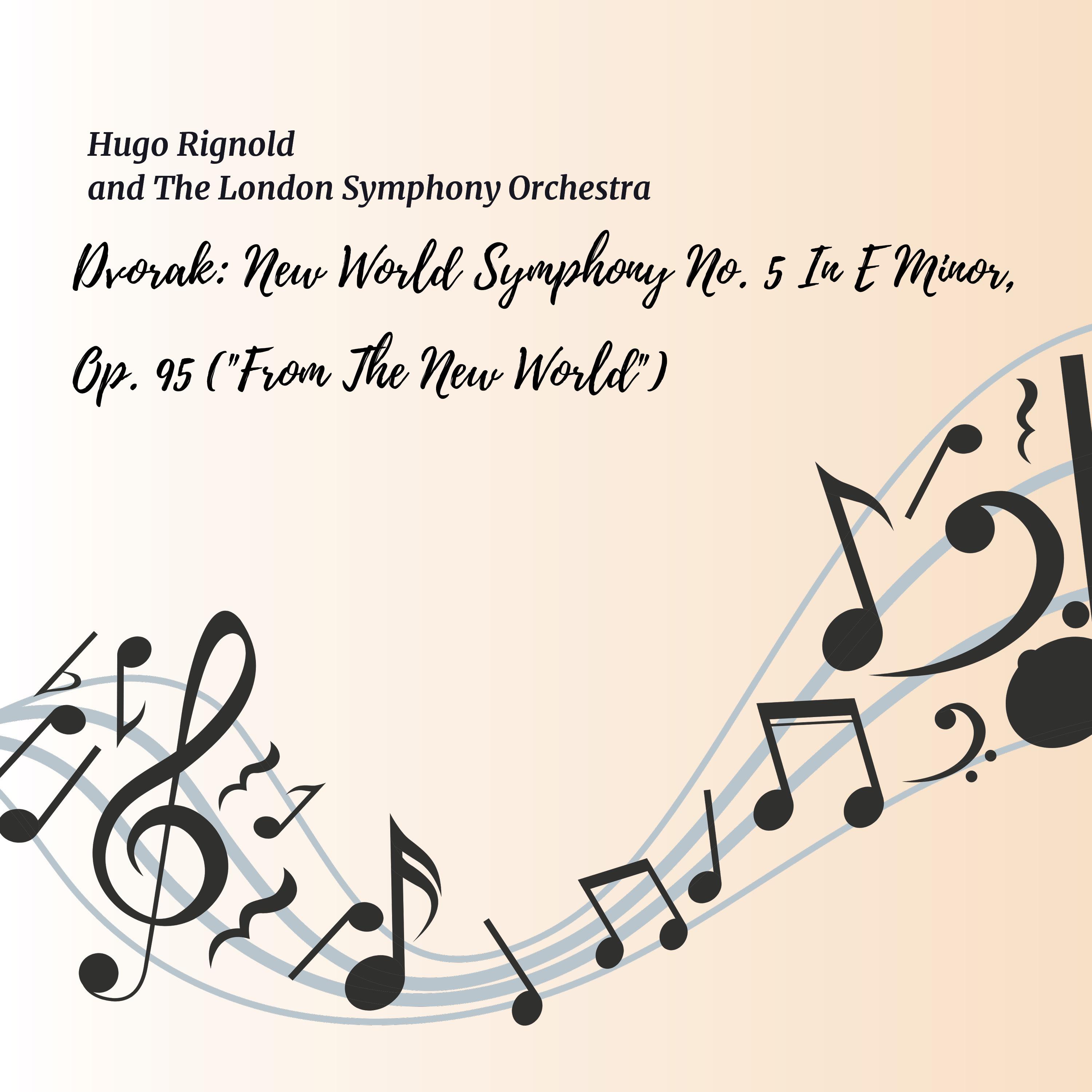 Dvorak: Symphony No. 9, in E Minor, Op. 95 ("From The New World")
