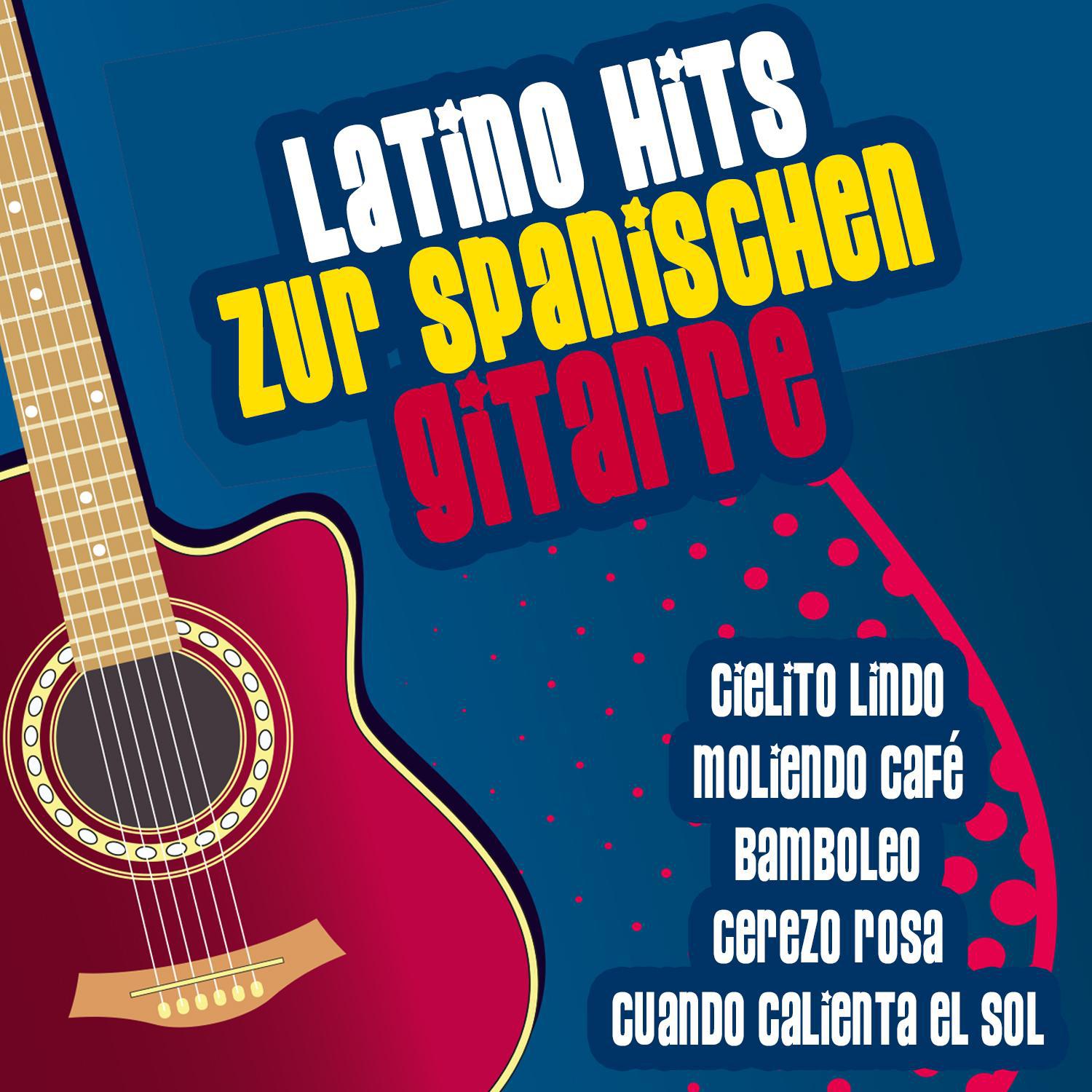 Latino Hits Zur Spanischen Gitarre专辑