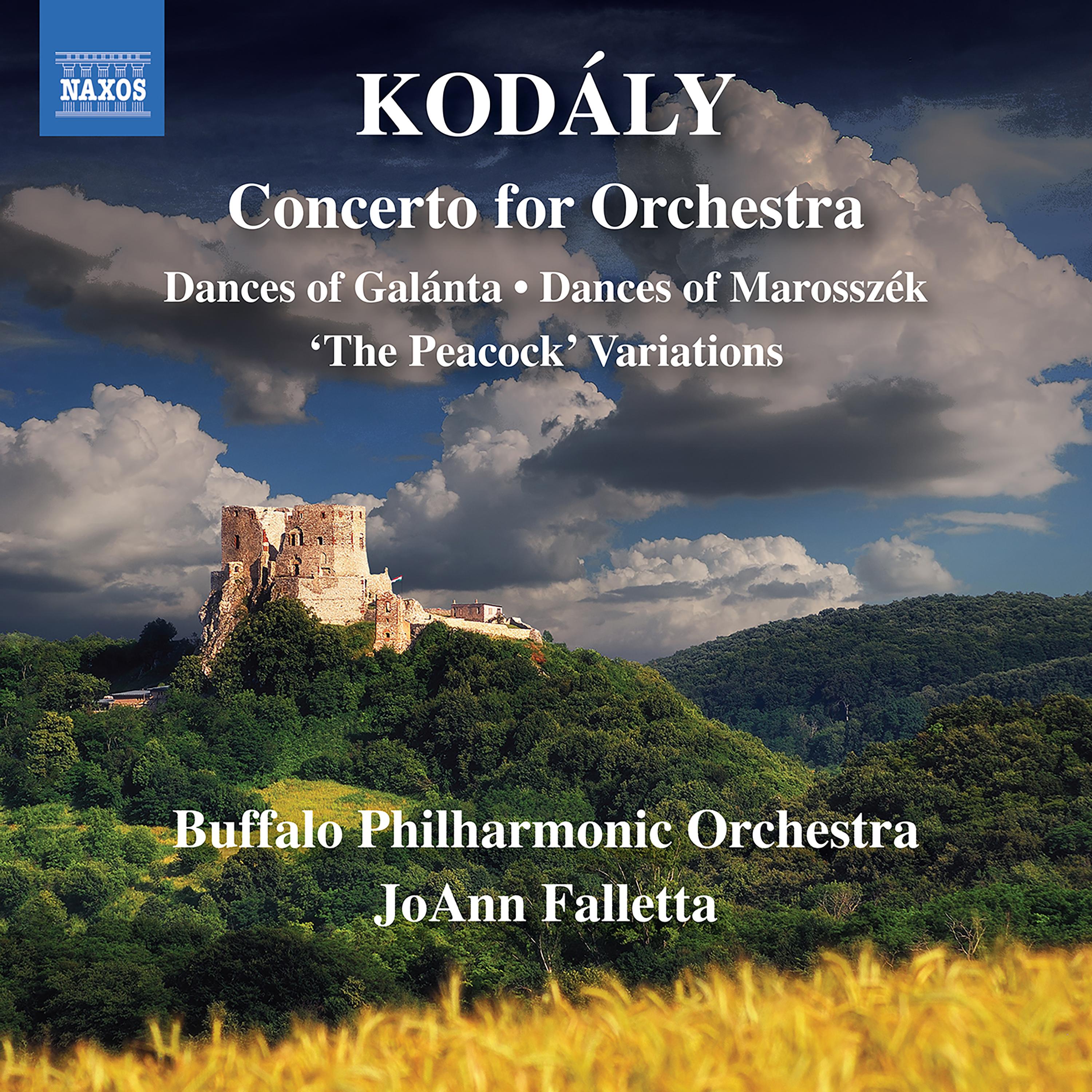 KODÁLY, Z.: Concerto for Orchestra / Dances of Galánta / Dances of Marosszék / The Peacock Variations (Buffalo Philharmonic, Falletta)