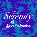 The Serenity of Sea Waves