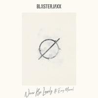 Blasterjaxx & Envy Monroe - Never Be Lonely (Instrumental) 原版无和声伴奏