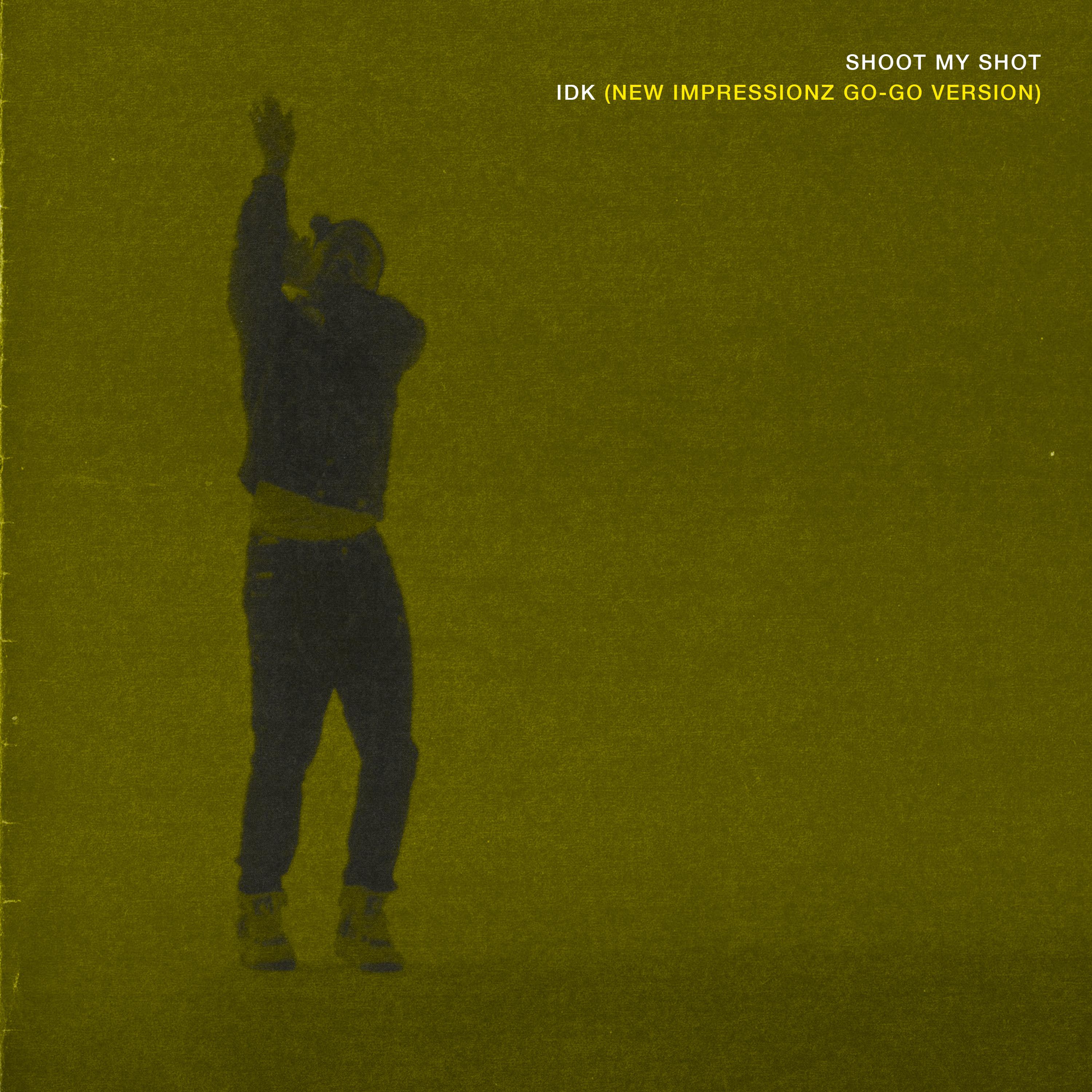 SHOOT MY SHOT (New Impressionz Go-Go Edit)
