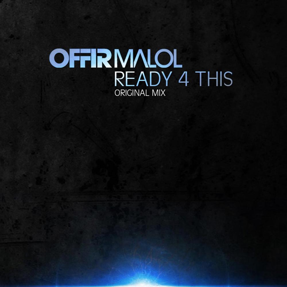 Offir Malol - Ready 4 This (Original Mix)