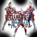 Ultraman Music Box Remix