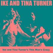 Ike and Tina Turner's This Man's Crazy