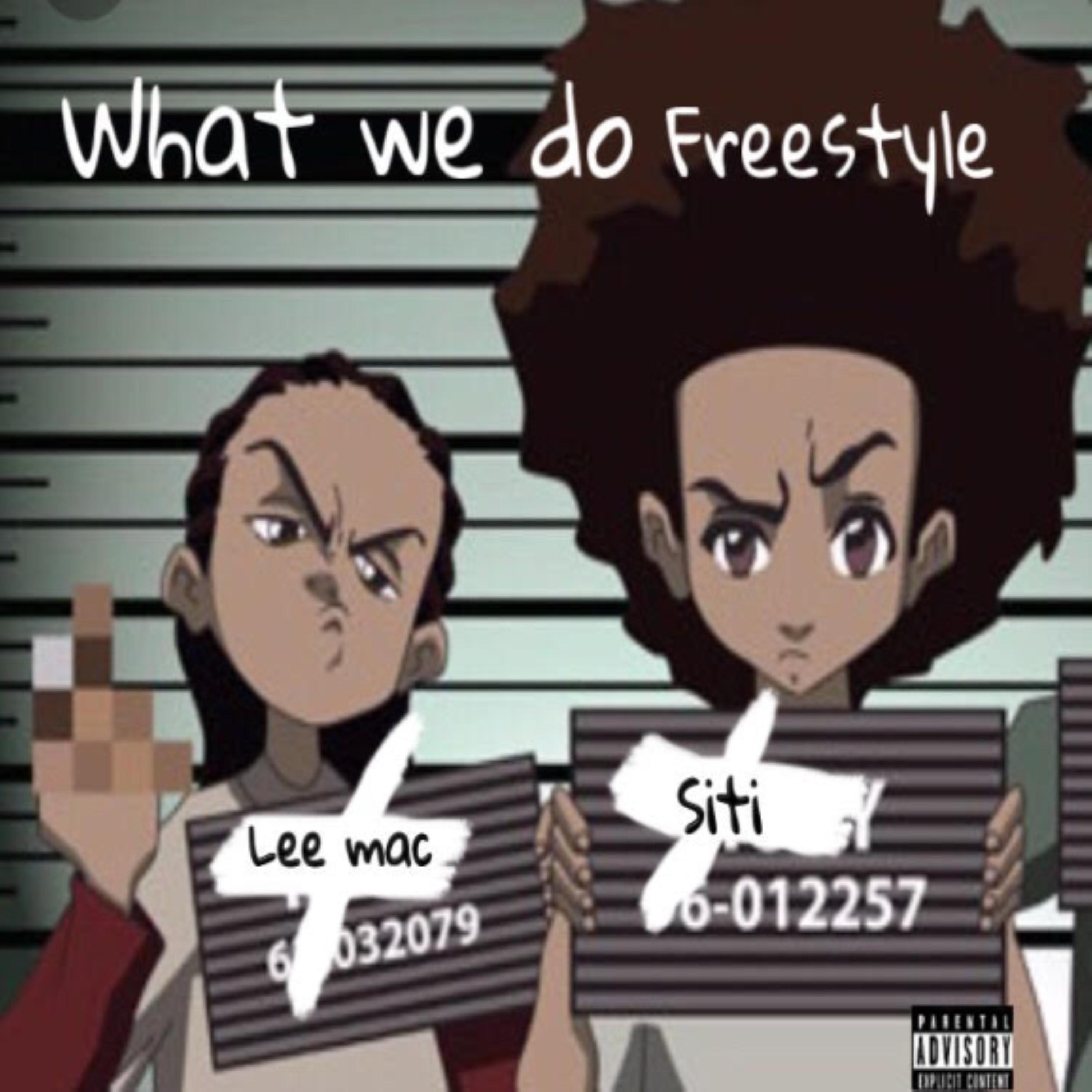 What We Do Freestyle (feat. Siti)