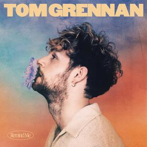 Tom Grennan - Remind Me (S Karaoke) 带和声伴奏 （升2半音）