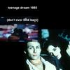 teenage dream 1985专辑