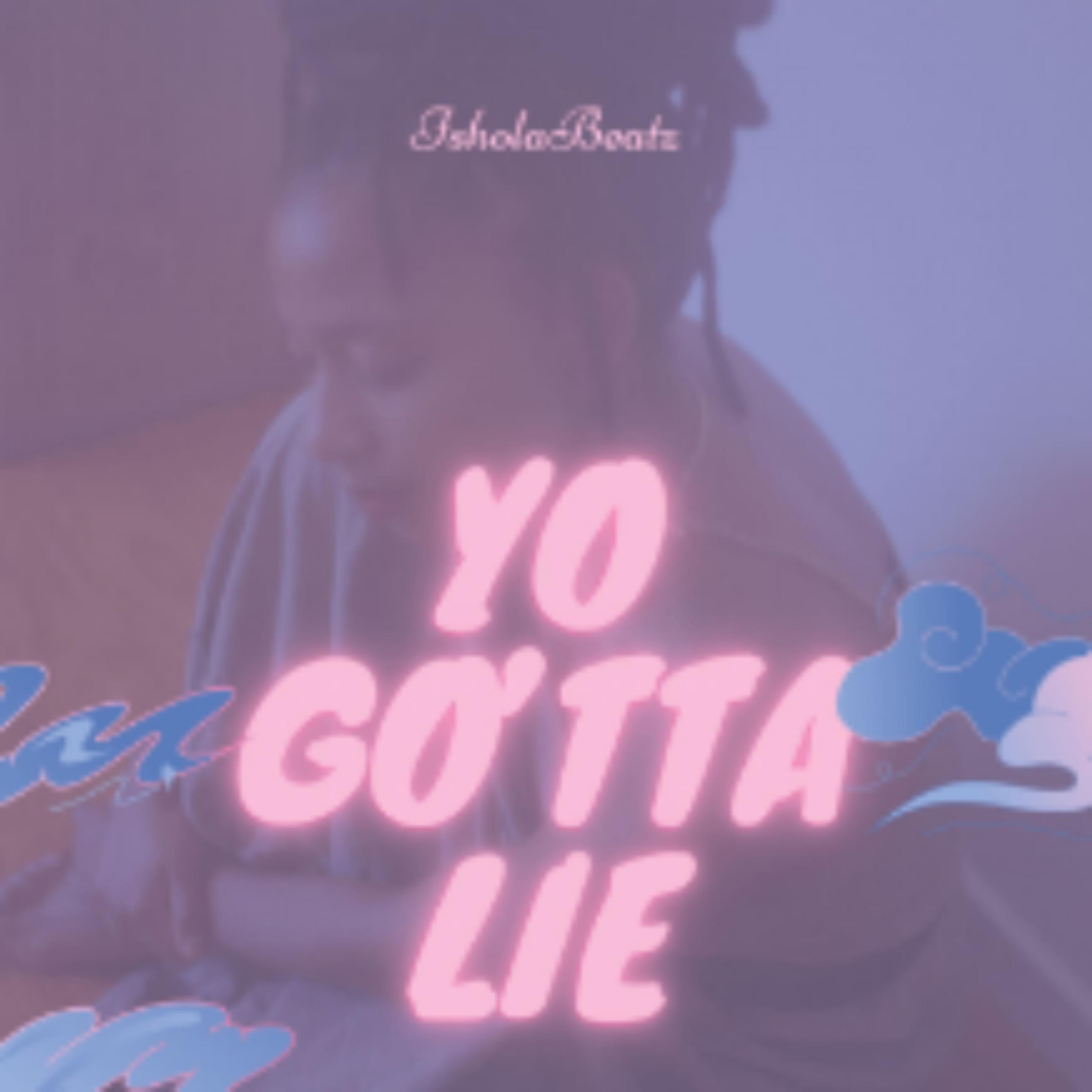 YOU GO'TTA LIE 2