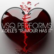 VSQ Performs Adele's Rumour Has It