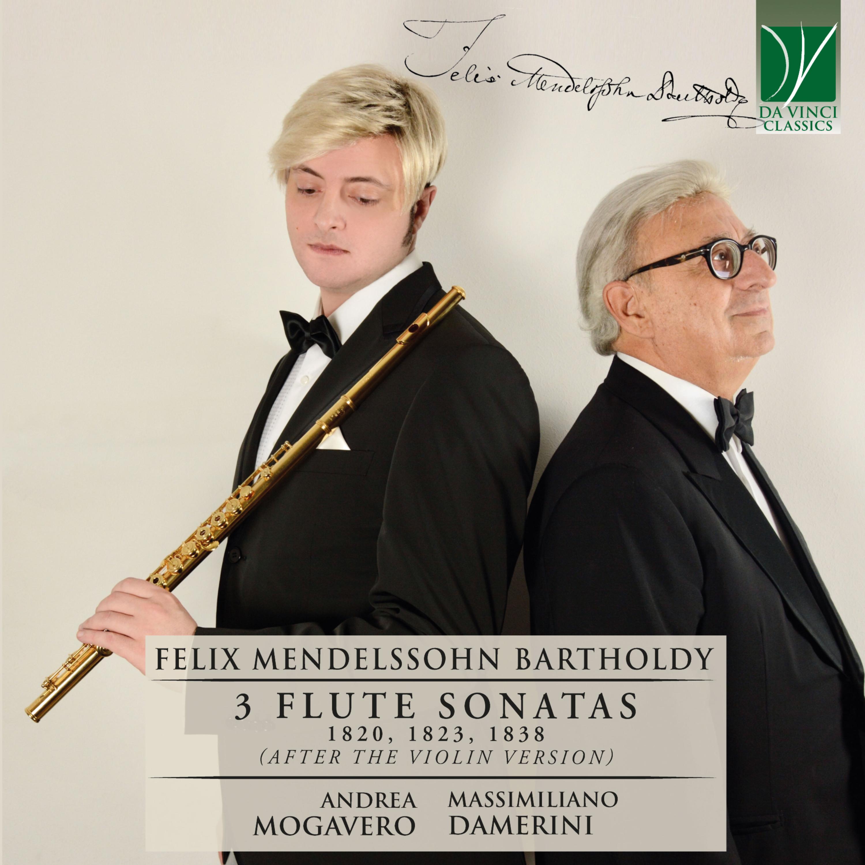 Felix Mendelssohn Bartholdy: 3 Flute Sonatas 1820, 1823, 1838 (After the Violin Version)