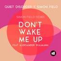 Don't Wake Me Up (Simon Field Remix)专辑
