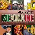 Ma Fête mexicaine. Musique d'Ambiance du Mexique pour une Nuit mexicaine专辑