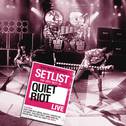 Setlist: The Very Best Of Quiet Riot LIVE专辑