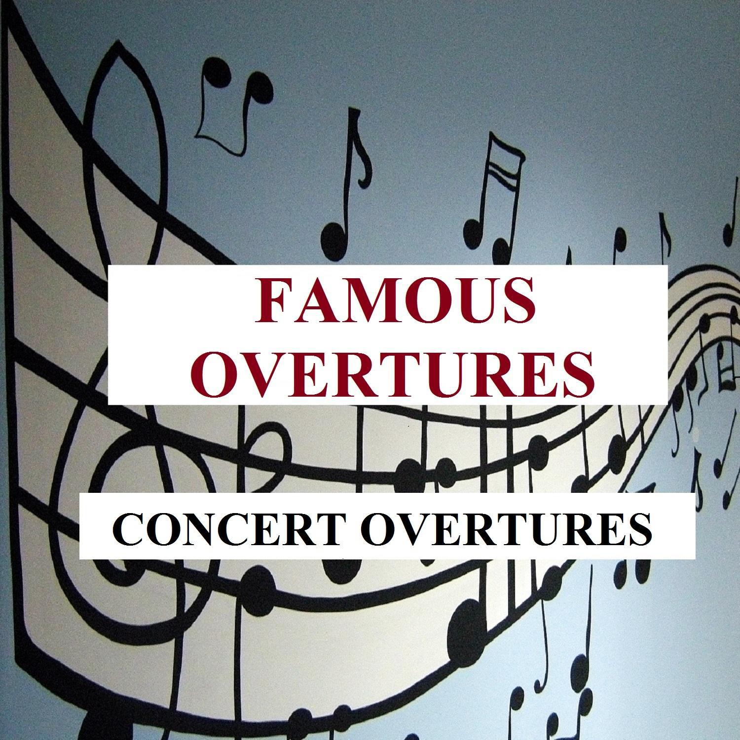 Famous Overtures - Concert Overtures专辑