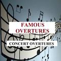 Famous Overtures - Concert Overtures