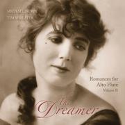 The Dreamer: Romances For Alto Flute Volume II