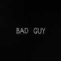 BAD GUY