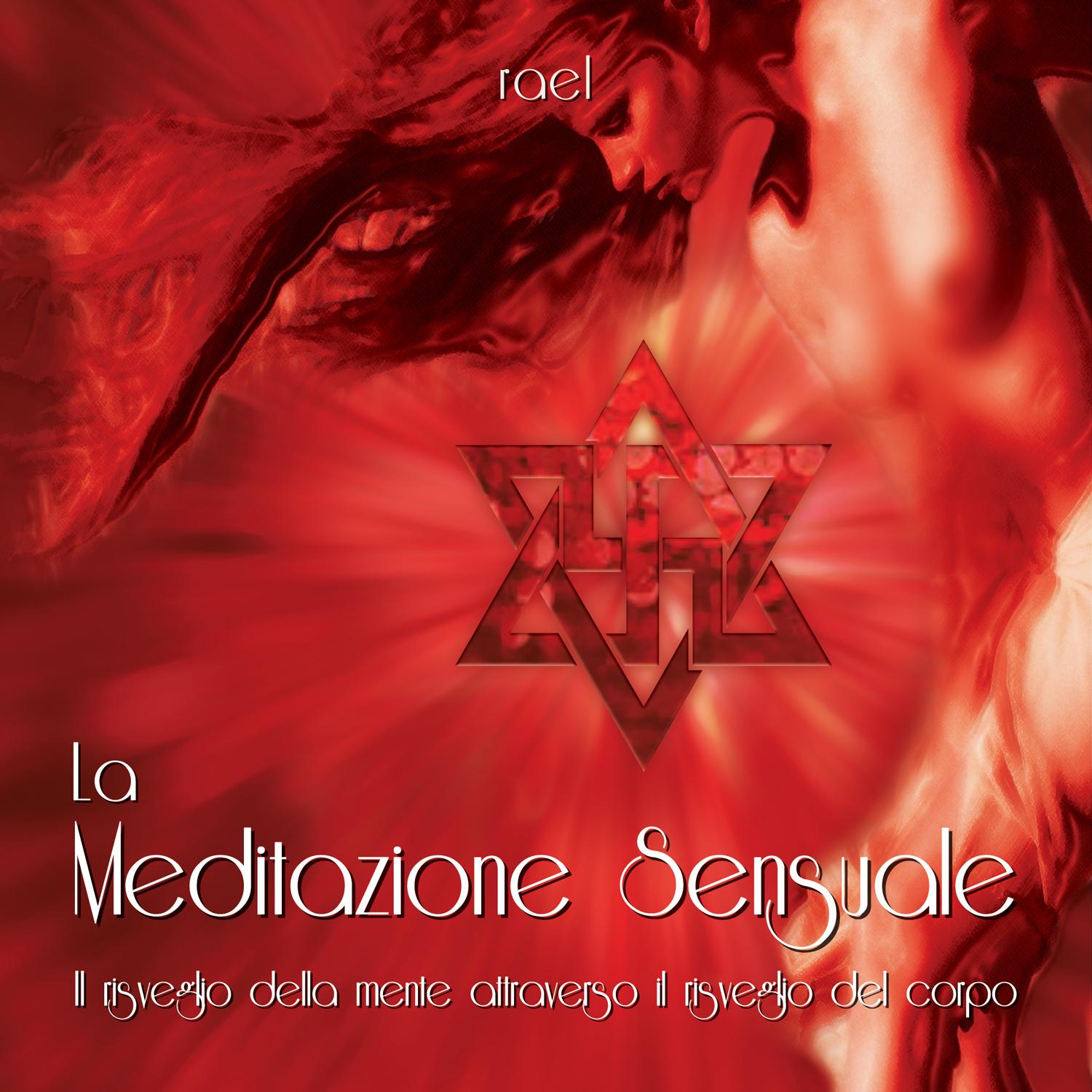 La Meditazione Sensuale: Il risveglio della mente attraverso il risveglio del corpo