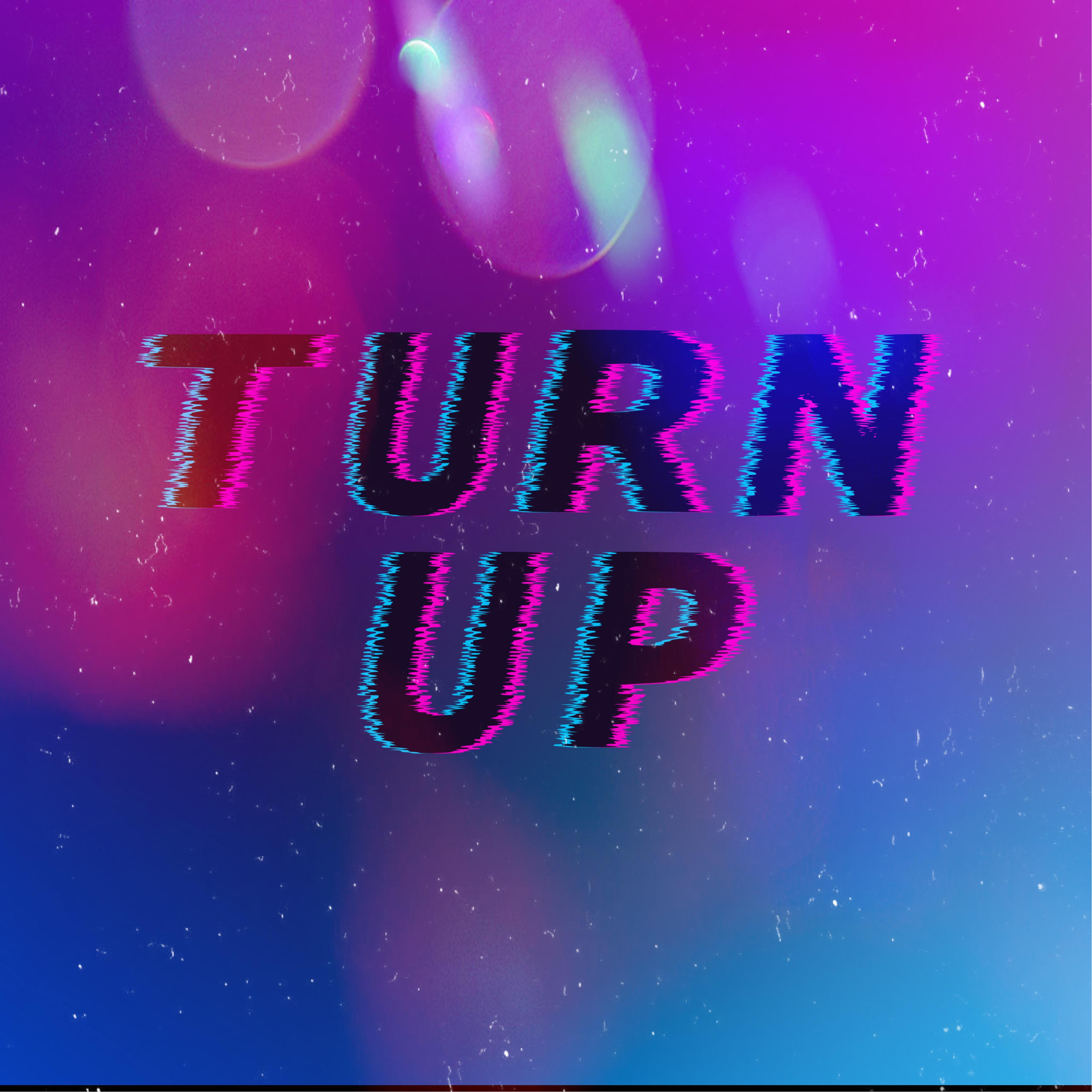 Turn Up