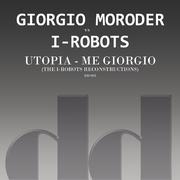 Utopia - Me Giorgio (The I-Robots Reconstructions)