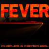 Charles & Carmichael - Fever