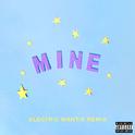 Mine (Bazzi vs. Electric Mantis Remix)专辑