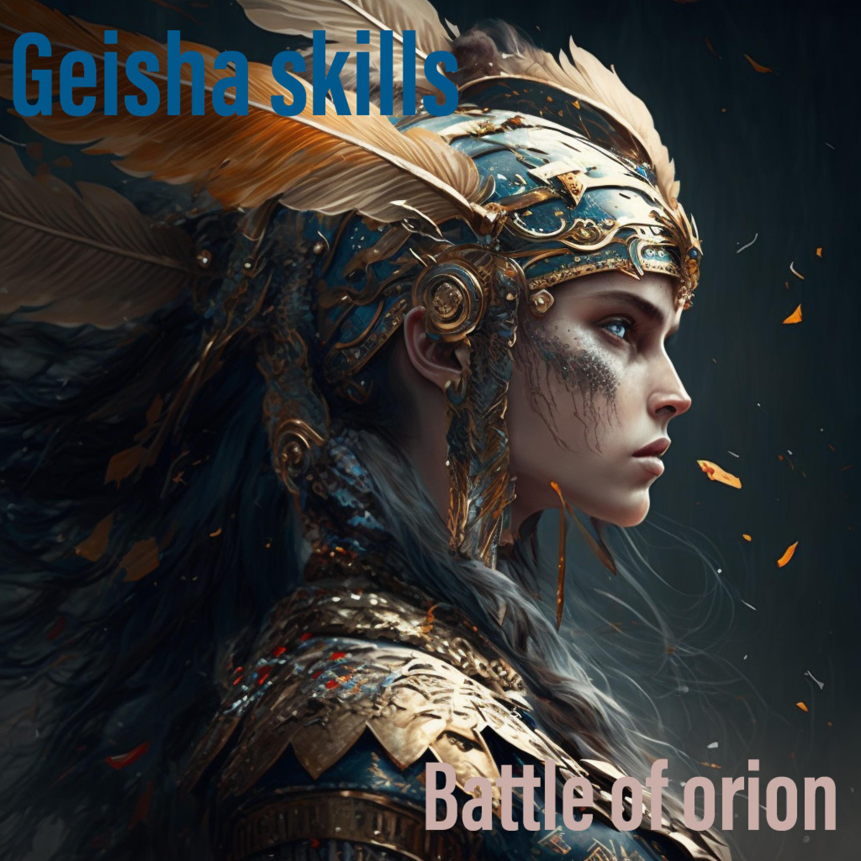 Geisha Skills - battle of orion