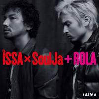 SoulJa、Issa - I Hate U(日语)