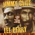 Jimmy Cliff Versus Lee Perry (The Ultimate Reggae Masterclass Series)专辑