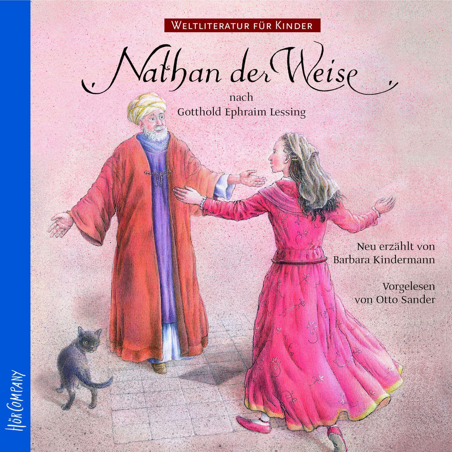 Weltliteratur für Kinder - Nathan der Weise von G.E. Lessing [Neu erzählt von Barbara Kindermann]