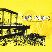 Cafe Solaire: Ethno Moods & Deep Cool, Vol. 1