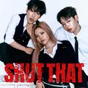 SHUT THAT专辑