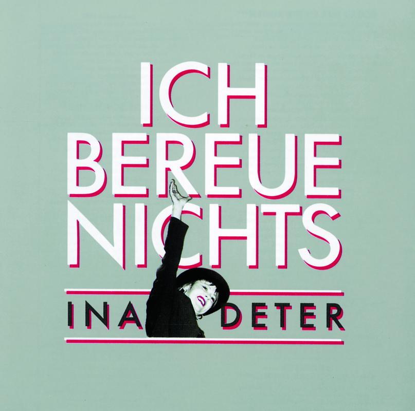 Ich Bereue Nichts - The Best Of Ina Deter