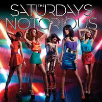 The Saturdays - NOTORIOUS