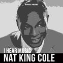 Nat King Cole - I Hear Music专辑