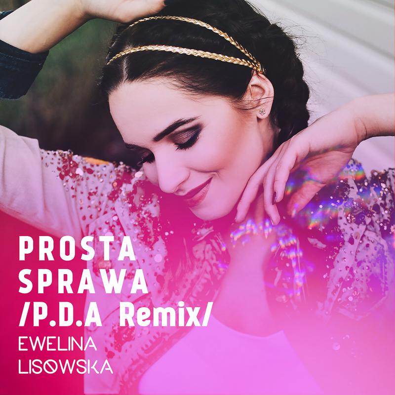 Prosta Sprawa (P.D.A Remix)专辑