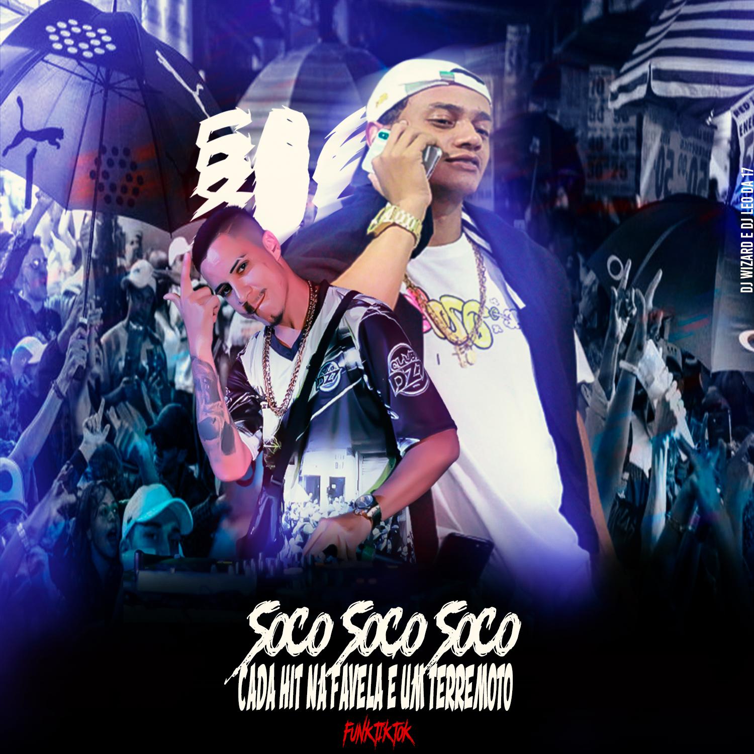 Soco Soco Soco / Cada Hit na Favela É um Terremoto: Funk Tik Tok