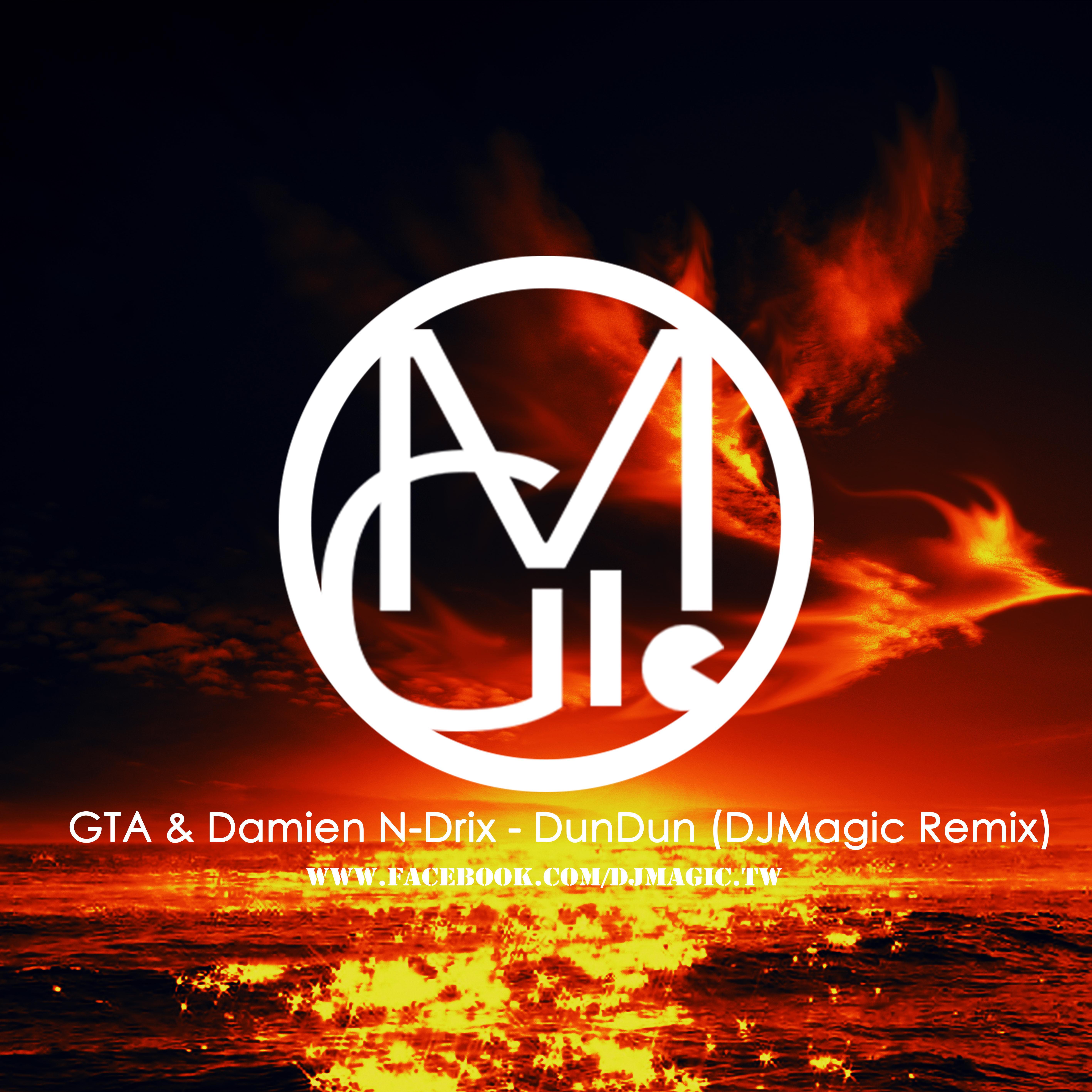 GTA & Damien N-Drix - DunDun (DJMagic Remix)专辑