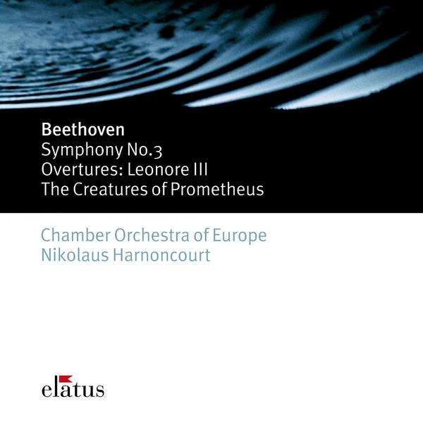 Beethoven: Symphony No. 3 'Eroica', Leonore Overture No. 3 & Prometheus Overture