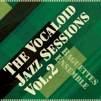 The Vocaloid Jazz Sessions Vol.2专辑