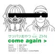 come again (サツバツおやつ loves ZトN SURF Music Remix)