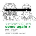 come again (サツバツおやつ loves ZトN SURF Music Remix)